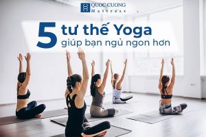  5 Tư Thế Yoga Giúp Bạn Ngủ Ngon Hơn